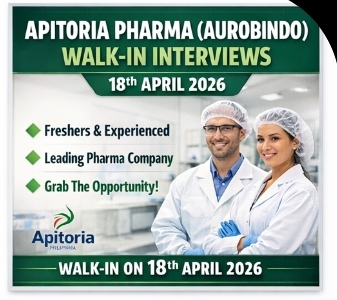 📢 Apitoria Pharma (Aurobindo) – Walk-In (18th Apr 2026)