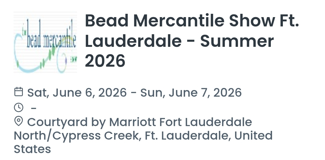 Bead Mercantile Show Ft. Lauderdale - Summer 2026