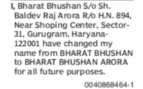 CHANGE OF NAME BHARAT BHUSHAN TO BHARAT BHUSHAN ARORA