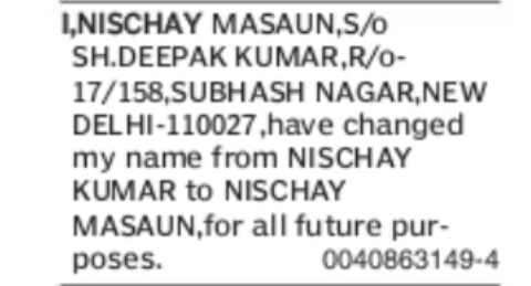 CHANGE OF NAME NISCHAY KUMAR TO NISCHAY MASAUN