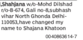CHANGE OF NAME: SHAHJANA TO SHAJANA KHATOON