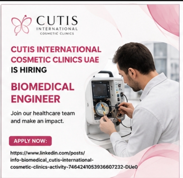Cutis International Cosmetic Clinics UAE Hiring – Biomedical Engineer