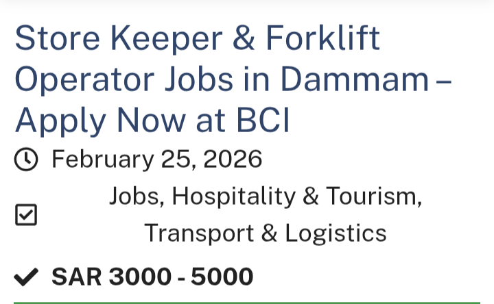 store keeper & forklift operator job in Dammam