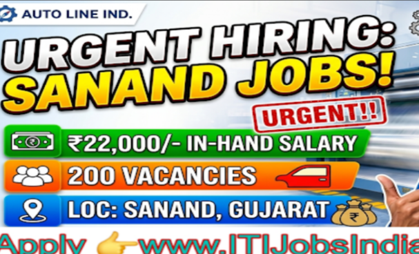 Auto Line Industries sanand Requirement 2026 : 10th,12th,ITI, press Operator & helper,