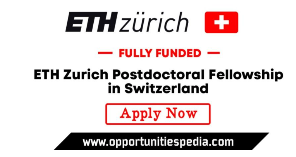 ETH Zurich Postdoctoral Fellowships 2026 in Switzerland (Fully Funded)