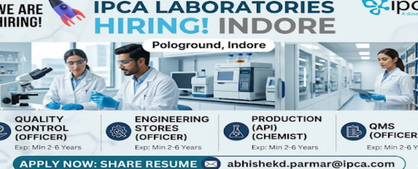IPCA Laboratories Hiring 2026 : various Roles in Qc, production & Stores at Indore