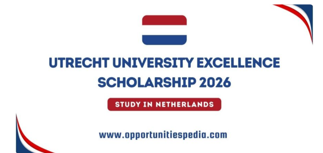 Utrecht University Excellence Scholarships 2026 in Netherlands
