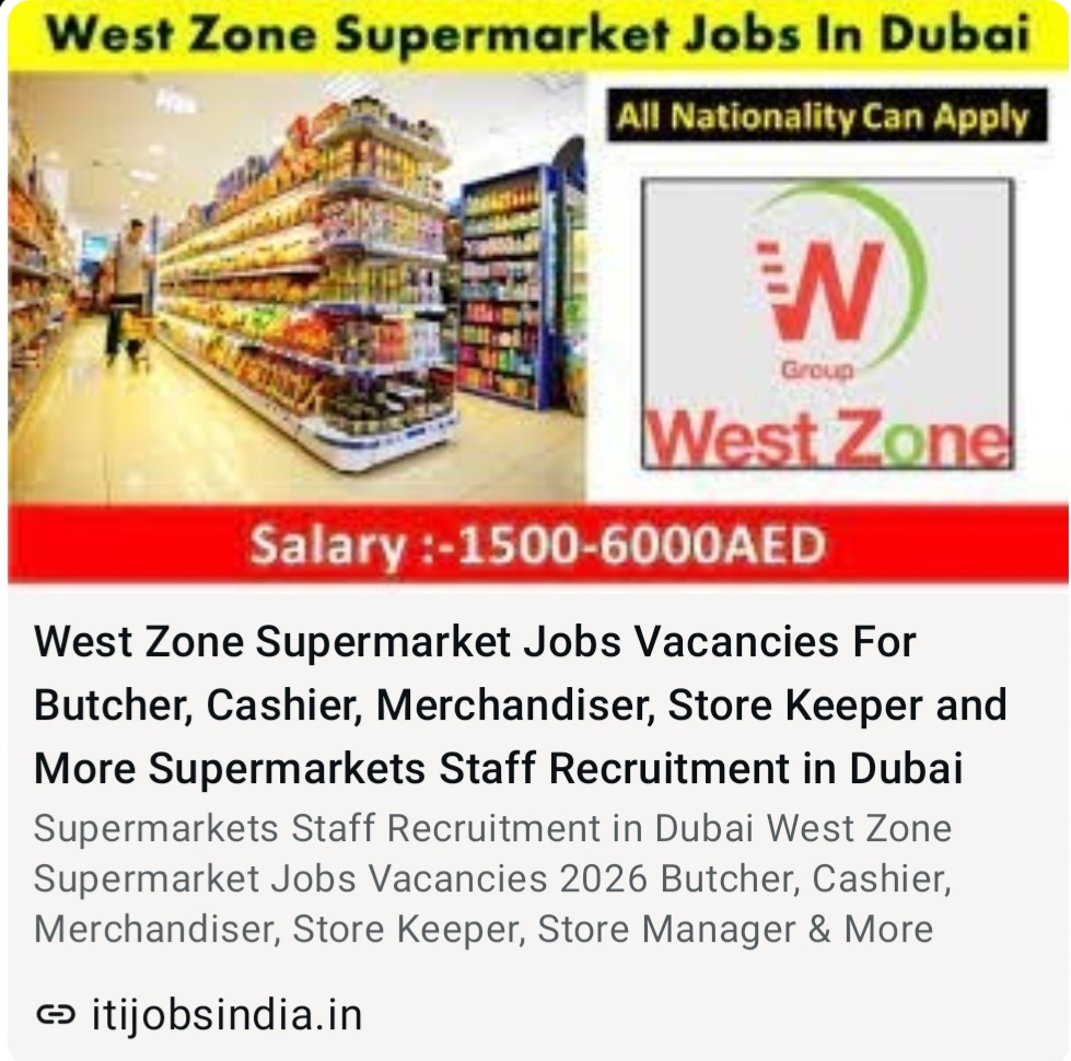 WEST ZONE SUPERMARKET JOB VACANCIES IN DUBAI