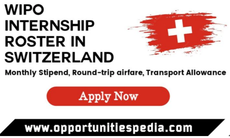 WIPO Internship Roster 2026 in Switzerland (Paid Internship)