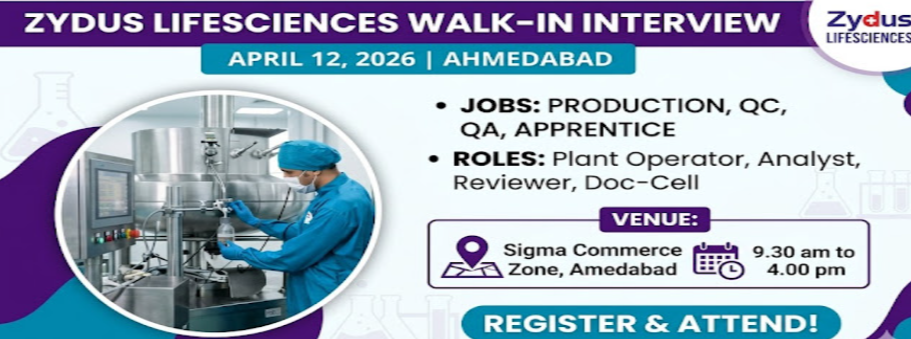 Zydus Life sciences Walk in Interviews 2026, Various vacancies in production QC,QA,