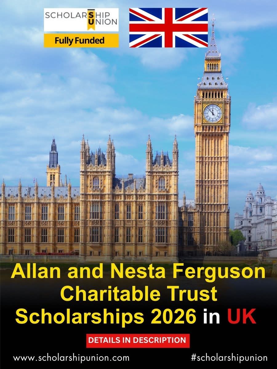 Allan and Nesta Ferguson Scholarships 2026 in UK