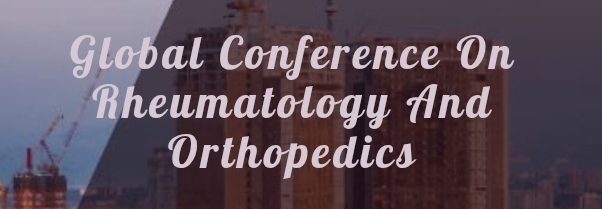 Global Conference on Rheumatology and Orthopedics (GCRO) In Nizhny Novgorod, Russia