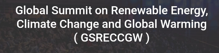 Global Summit on Renewable Energy, Climate Change and Global Warming (GSRECCGW) In Moscow, Russia