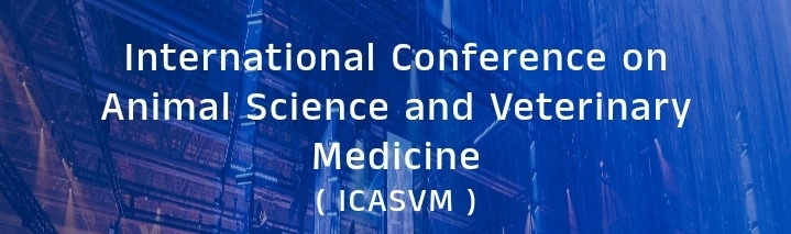International Conference on Animal Science and Veterinary Medicine (ICASVM) In Nizhny Novgorod, Russia