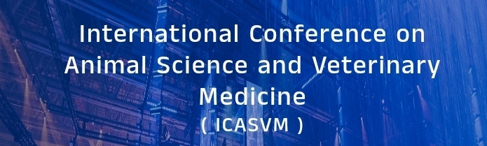 International Conference on Animal Science and Veterinary Medicine (ICASVM) In Yekaterinburg, Russia