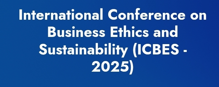 International Conference on Business Ethics and Sustainability (ICBES) In Kazan, Russia