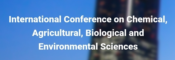 International Conference on Chemical, Agricultural, Biological and Environmental Sciences (ICCABES) In Ankara, Turkey