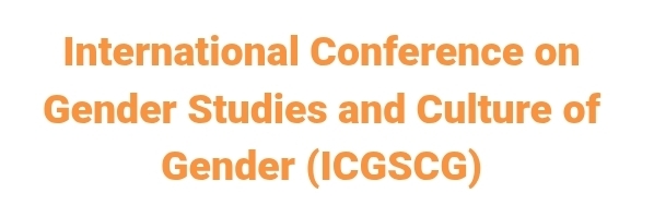 International Conference on Gender Studies and Culture of Gender (ICGSCG) In Bursa, Turkey