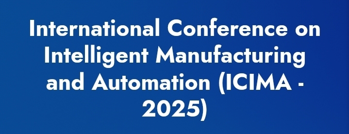 International Conference on Intelligent Manufacturing and Automation (ICIMA) In Novosibirsk, Russia
