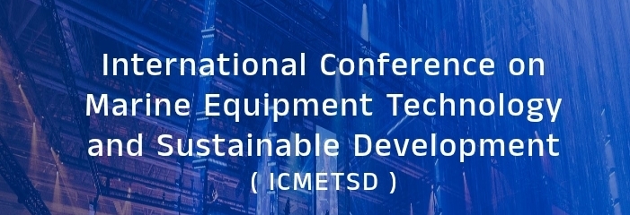 International Conference on Marine Equipment Technology and Sustainable Development (ICMETSD) In Nizhny Novgorod, Russia