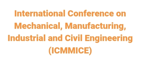 International Conference on Mechanical, Manufacturing, Industrial and Civil Engineering (ICMMICE) In Istanbul, Turkey