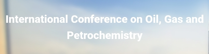 International Conference on Oil, Gas and Petrochemistry (ICOGP) In Istanbul, Türkiye