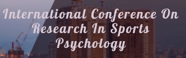International Conference On Research In Sports Psychology (ICRSP) In Moscow, Russia