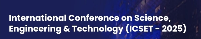 International Conference on Science, Engineering & Technology (ICSET) In Istanbul, Türkiye
