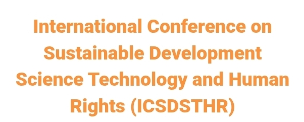 International Conference on Sustainable Development Science Technology and Human Rights (ICSDSTHR) In Adana, Turkey