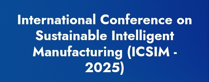 International Conference on Sustainable Intelligent Manufacturing (ICSIM) In Omsk, Russia