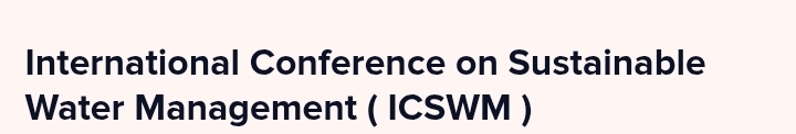 International Conference on Sustainable Water Management (ICSWM) In Omsk, Russia