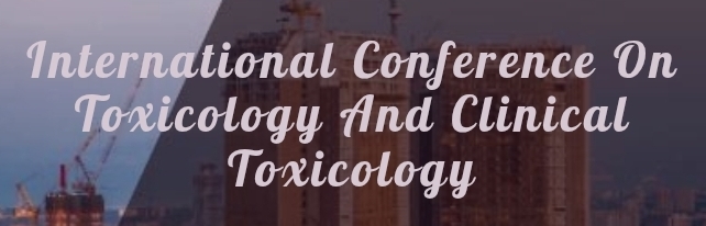 International Conference on Toxicology and Clinical Toxicology (ICTCT) In Samara, Russia