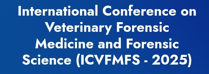 International Conference on Veterinary Forensic Medicine and Forensic Science (ICVFMFS)  In Moscow, Russia