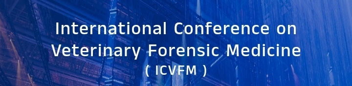 International Conference on Veterinary Forensic Medicine (ICVFM) In Nizhny Novgorod, Russia