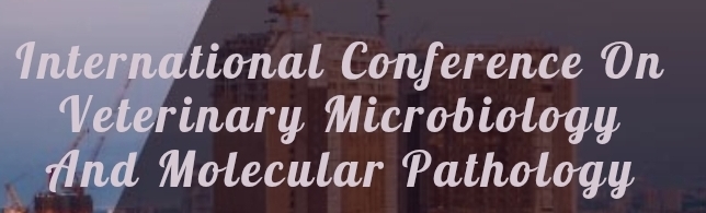 International Conference on Veterinary Microbiology and Molecular Pathology (ICVMMP) In Moscow, Russia
