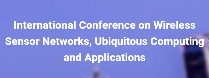 International Conference on Wireless Sensor Networks, Ubiquitous Computing and Applications (ICWUA) In Ankara, Turkey