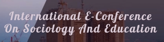 International E-Conference on Sociology and Education (ICSE) In Bodrum, Turkey