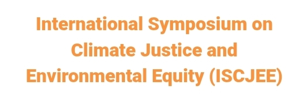 International Symposium on Climate Justice and Environmental Equity (ISCJEE) In Istanbul, Türkiye