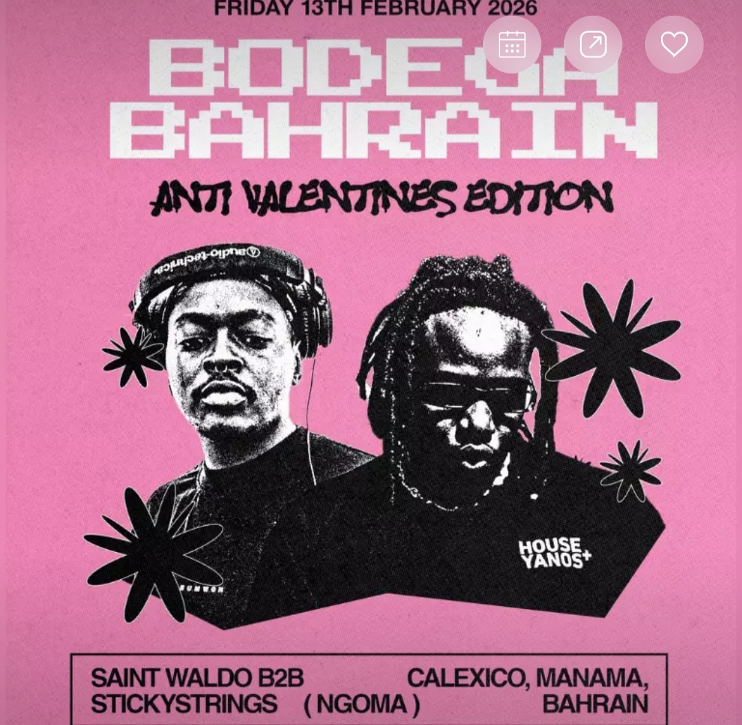 🖤 Bodega Bahrain: Anti-Valentine’s Edition at Calexico, Bahrain