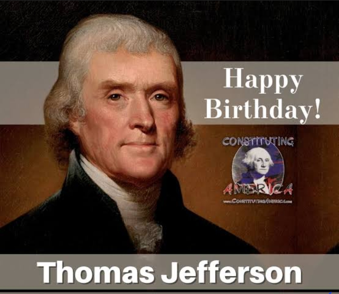Happy birthday 🎂 🥳  🇺🇸 Thomas Jefferson