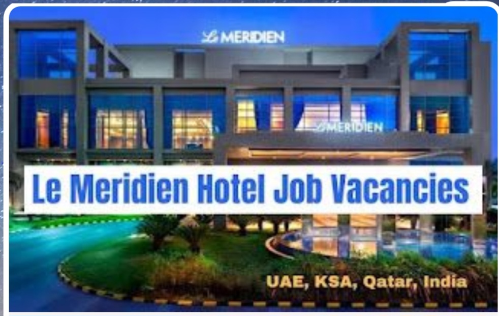 ⭐ Le Méridien Hotel Dubai – Now Hiring!