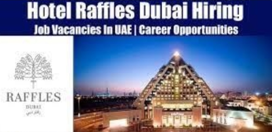 🏨 RAFFLES DUBAI HOTEL – HIRING NOW