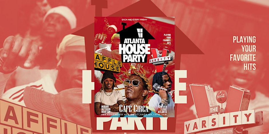 ATLANTA HOUSE PARTY #1 FRIDAY NIGHT