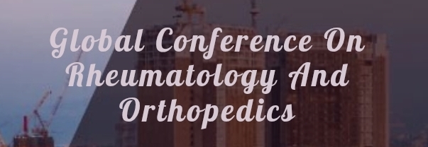 Global Conference on Rheumatology and Orthopedics (GCRO) In Volgograd, Russia